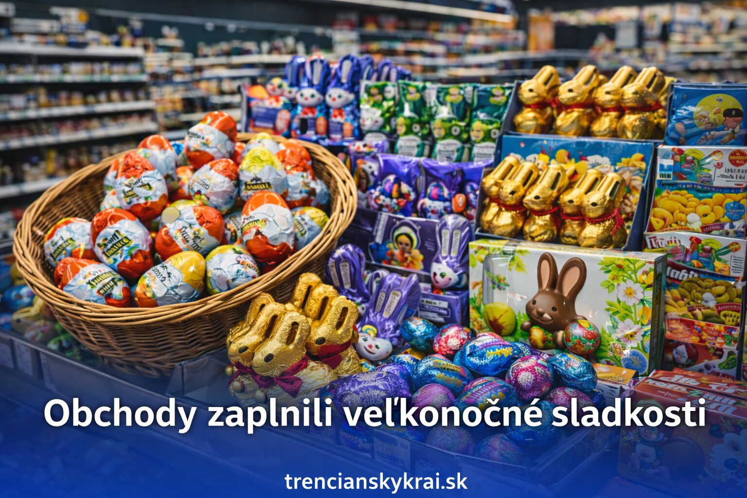 Veľkonočné regály praskajú vo švíkoch: zajačiky, vajíčka aj sladké prekvapenia