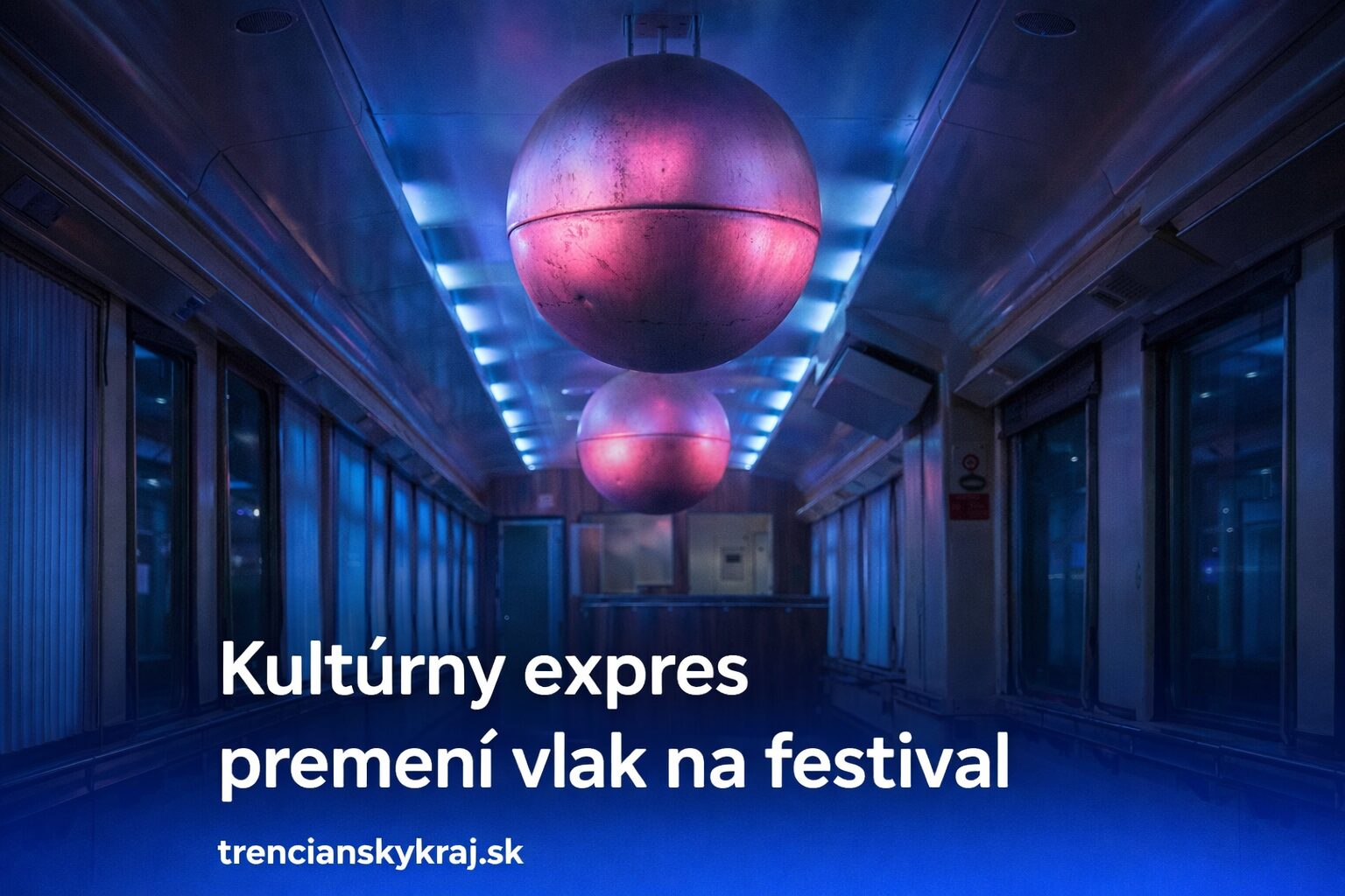 Kultúrny expres prinesie do Trenčína festival už počas jazdy. Cesta späť bude na ten istý lístok