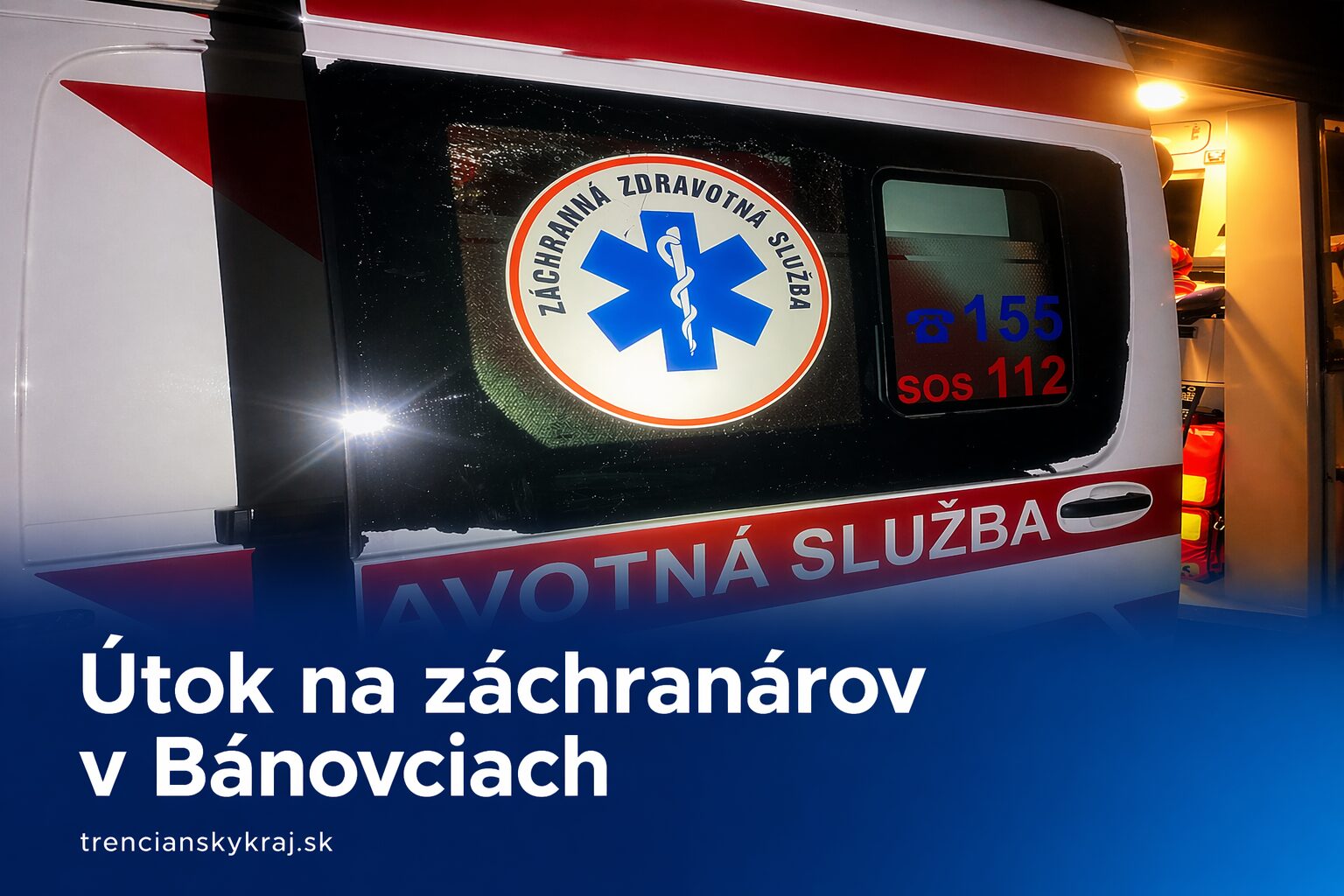 Agresia voči záchranárom v Bánovciach: muž sa mal vyhrážať zabitím a poškodiť sanitku