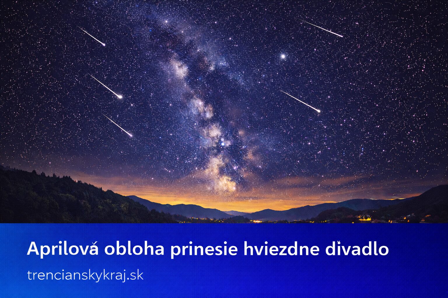 Aprílová obloha nad Trenčínom: čakajú nás padajúce hviezdy aj planéty