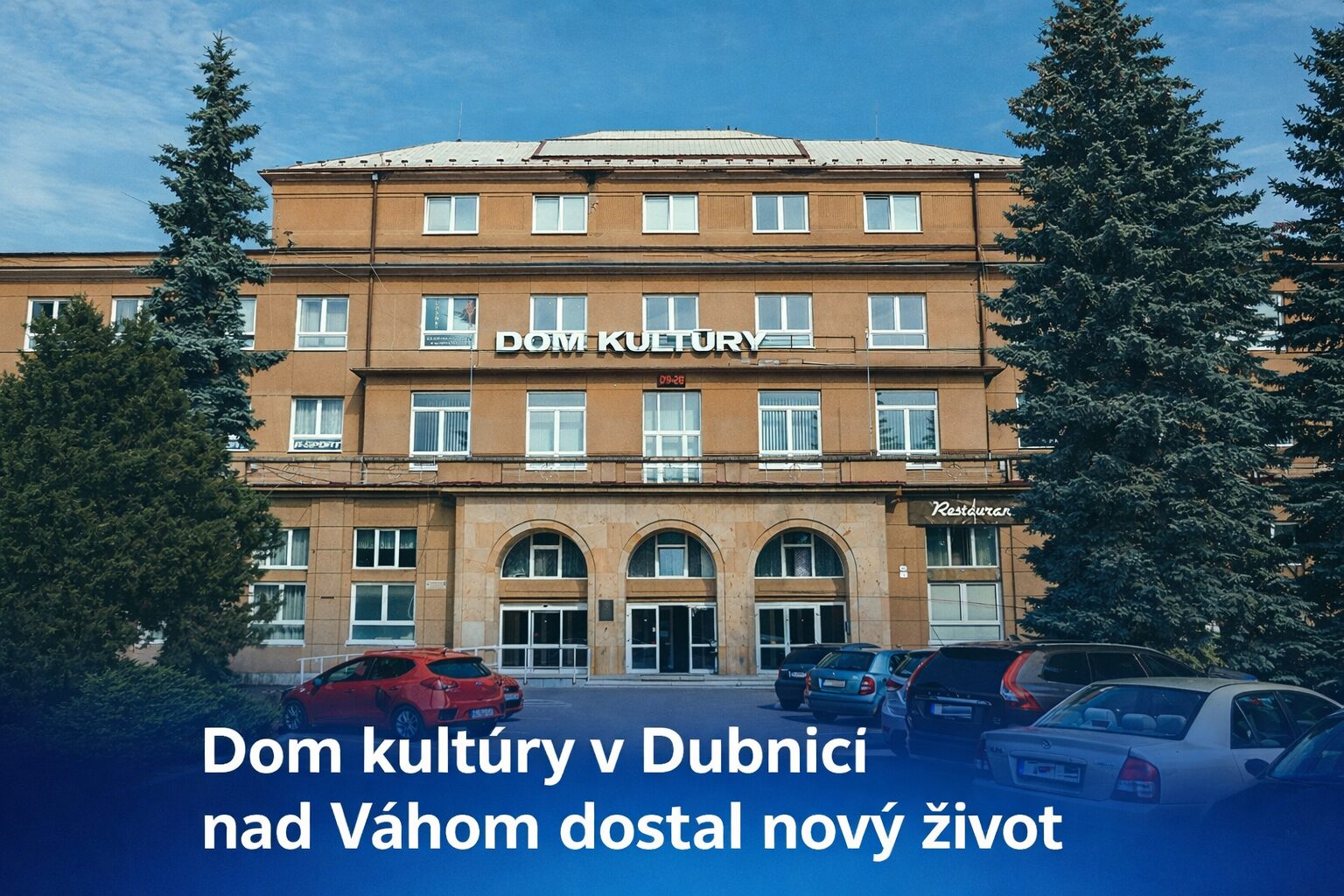 Dom kultúry v Dubnici nad Váhom dostal nový život. Mesto spojilo históriu s modernými riešeniami