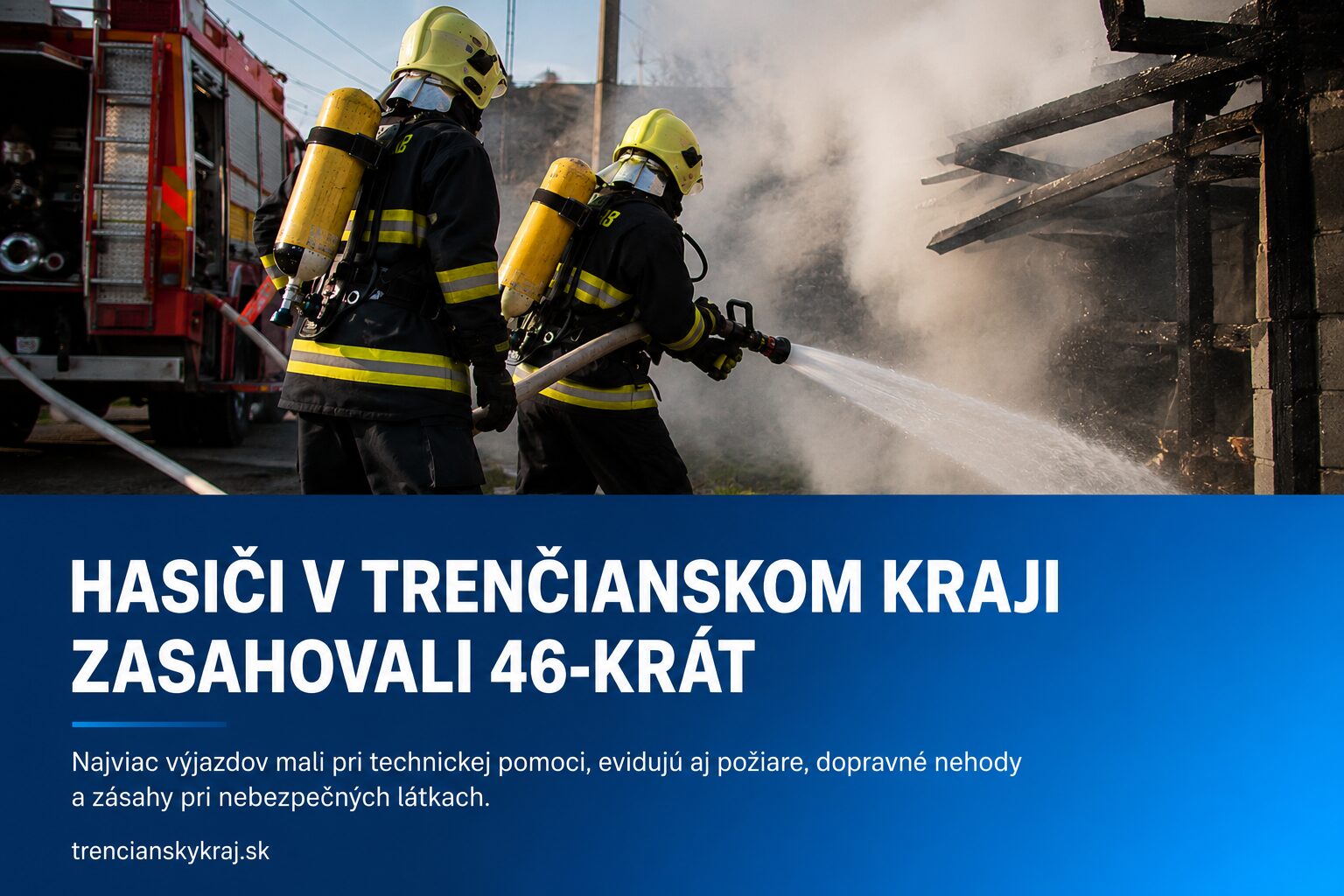 Hasiči v Trenčianskom kraji zasahovali 46-krát. Najviac pomáhali pri technických zásahoch
