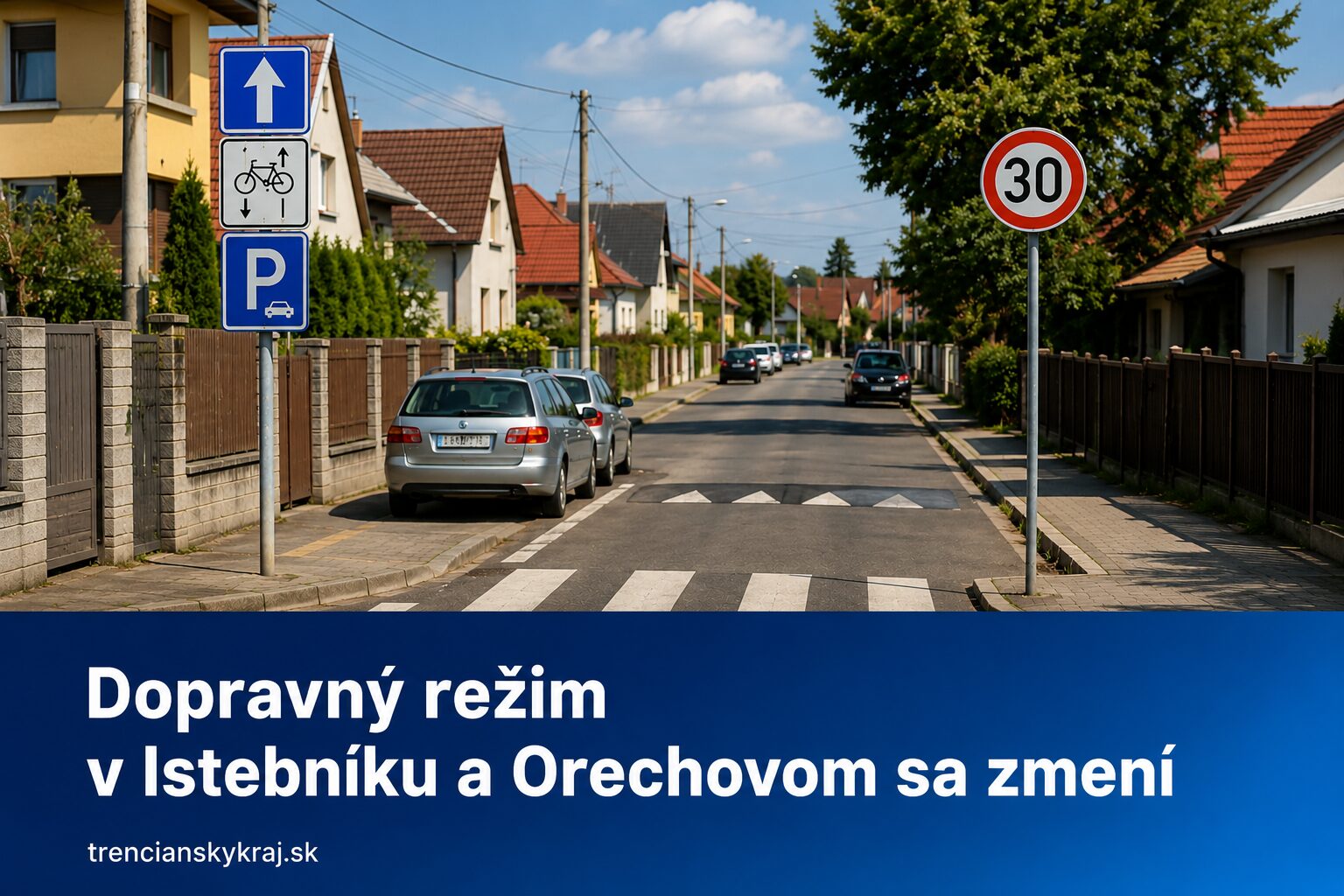 Dopravný režim v Istebníku a Orechovom sa zmení. Vodičov čakajú tridsiatky, nové parkovanie aj spomaľovače