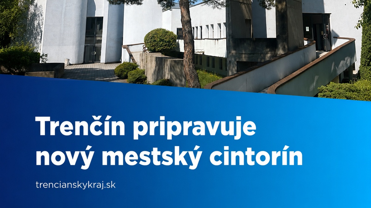 Trenčín pripravuje nový mestský cintorín. Mesto už finalizuje projekt