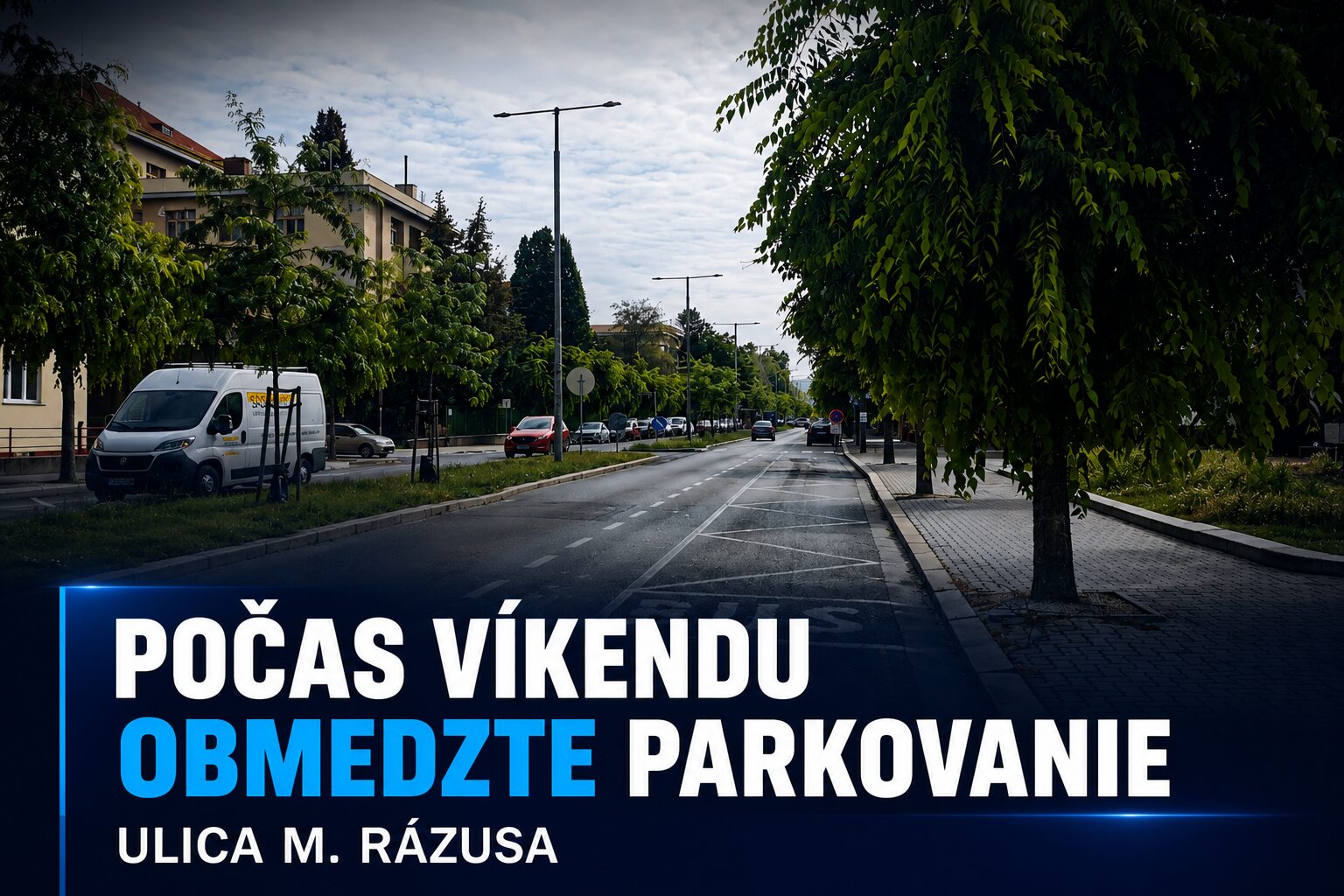 Počas víkendu neparkujte na časti Ulice M. Rázusa. Mesto bude orezávať stromy