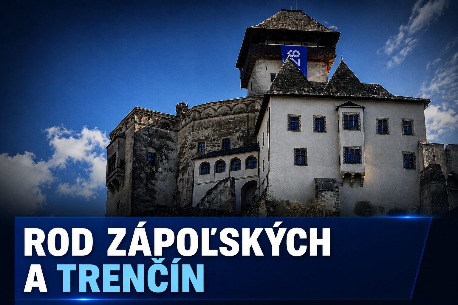 Rod Zápoľských a Trenčín: Prechádzka mestom odhalí príbehy hradu aj legendu o Fatime