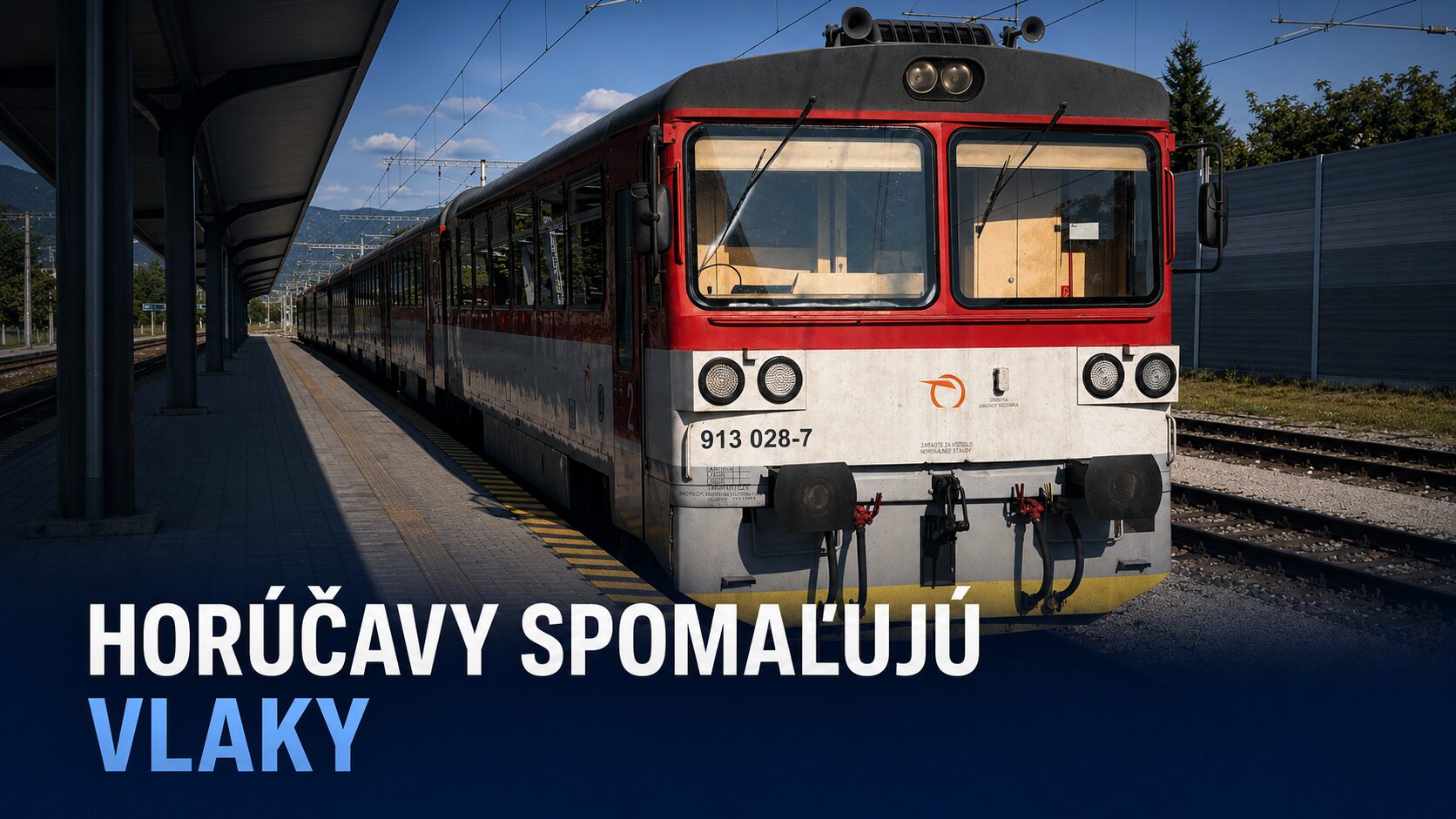 Horúčavy komplikujú železničnú dopravu. Vlaky môžu naberať výrazné meškania